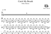 Catch My Breath鼓谱 Kelly Clarkson-Catch My Breath爵士鼓谱 鼓行家制谱