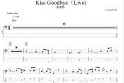 Kiss Goodbye 贝斯谱 李荣浩-Kiss Goodbye(Live)四线谱|贝斯谱+动态视频