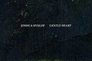 Gentle Heart吉他谱 Joshua Hyslop《Gentle Heart》六线谱|吉他谱